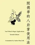 E-Book (epub) Yan Dehua's Bagua Applications Ereader Edition von Andrea Falk