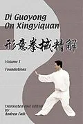 E-Book (epub) Di Guoyong on Xingyiquan Volume I Foundations E-reader von Andrea Falk, Guoyong Di