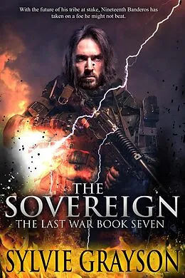 E-Book (epub) The Sovereign, The Last War: Book Seven von Sylvie Grayson