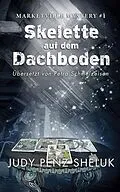E-Book (epub) Skelette auf dem Dachboden (Marketville Mystery - Deutsch) von Judy Penz Sheluk