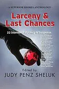 E-Book (epub) Larceny & Last Chances: 22 Stories of Mystery & Suspense (A Superior Shores Anthology, #4) von Judy Penz Sheluk