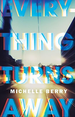 E-Book (epub) Everything Turns Away von Michelle Berry