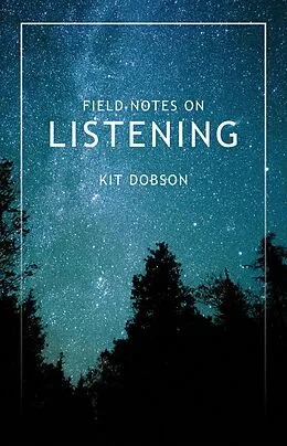 E-Book (epub) Field Notes on Listening von Kit Dobson