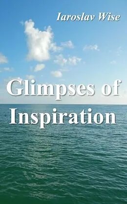 E-Book (epub) Glimpses of Inspiration von Iaroslav Wise