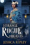 E-Book (epub) Strange Rogue Beasts von Jessica Ripley
