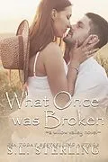 E-Book (epub) What Once was Broken (Willow Valley, #4) von S. L. Sterling