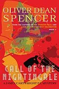 E-Book (epub) Call of the Nightingale (A James Cartwright PI Mystery, #2) von Oliver Dean Spencer