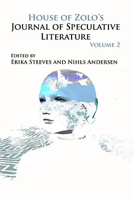 E-Book (epub) House of Zolo's Journal of Speculative Literature, Volume 2 von House of Zolo