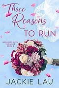 E-Book (epub) Three Reasons to Run (Weddings with the Moks, #2) von Jackie Lau
