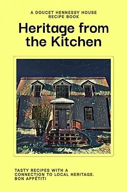 E-Book (epub) Heritage From The Kitchen von Doucet Hennessy House Association