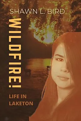 E-Book (epub) Wildfire! (Life in Laketon, #4) von Shawn L. Bird