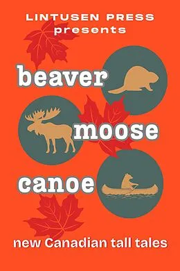 E-Book (epub) Beaver Moose Canoe von Lintusen Press, Ace Baker, Lisa Baker
