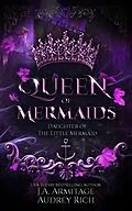 E-Book (epub) Queen of Mermaids (Kingdom of Fairytales, #5) von J. A. Armitage, Audrey Rich