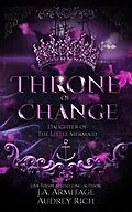 E-Book (epub) Throne of Change (Kingdom of Fairytales, #7) von J. A. Armitage, Audrey Rich