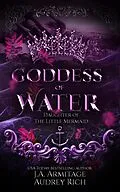 E-Book (epub) Goddess of Water (Kingdom of Fairytales, #8) von J. A. Armitage, Audrey Rich