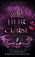E-Book (epub) Heir of the Curse (Kingdom of Fairytales, #10) von J. A. Armitage, B. Kristin McMichael