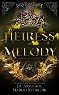 E-Book (epub) Heiress of Melody (Kingdom of Fairytales, #30) von J. A. Armitage, Margo Ryerkerk