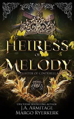 E-Book (epub) Heiress of Melody (Kingdom of Fairytales, #30) von J. A. Armitage, Margo Ryerkerk