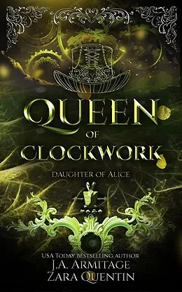 E-Book (epub) Queen of Clockwork (Kingdom of Fairytales, #33) von J. A. Armitage, Zara Quentin