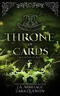 E-Book (epub) Throne of Cards (Kingdom of Fairytales, #35) von J. A. Armitage, Zara Quentin