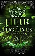 E-Book (epub) Heir of Fugitives (Kingdom of Fairytales, #38) von J. A. Armitage, Emma Savant