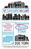 E-Book (epub) Romance Your Plan (Publishing How To, #2) von Zoe York