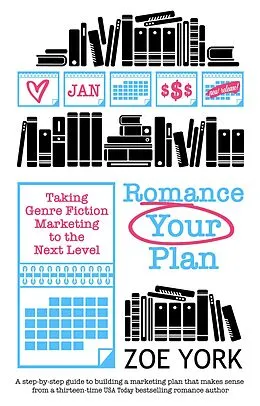 E-Book (epub) Romance Your Plan (Publishing How To, #2) von Zoe York