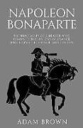 Kartonierter Einband Napoleon Bonaparte von Adam Brown