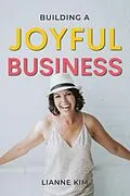 E-Book (epub) Building A Joyful Business von Lianne Kim