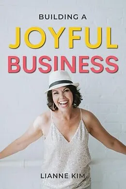 E-Book (epub) Building A Joyful Business von Lianne Kim