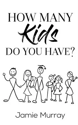E-Book (epub) How Many Kids Do You Have? von Jamie Murray