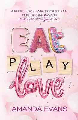 E-Book (epub) Eat PLAY Love von Amanda Evans