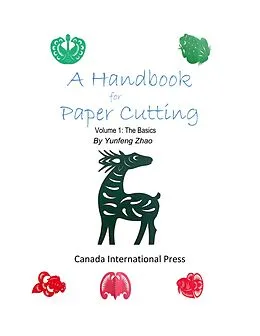 E-Book (epub) A Handbook for Paper Cutting von Yunfeng Zhao