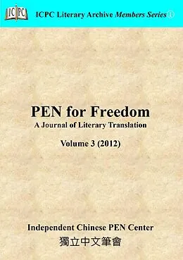 E-Book (epub) PEN for Freedom A Journal of Literary Translation Volume 3 (2012) von Independent Chinese PEN Center