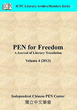 E-Book (epub) PEN for Freedom A Journal of Literary Translation Volume 4 (2013) von Independent Chinese PEN Center