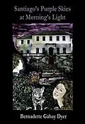 E-Book (epub) Santiago's Purple Skies at Morning's Light von Bernadette Gabay Dyer