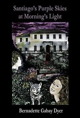 E-Book (epub) Santiago's Purple Skies at Morning's Light von Bernadette Gabay Dyer