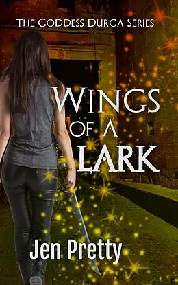 E-Book (epub) Wings Of A Lark (The Goddess Durga, #4) von Jen Pretty
