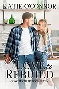 E-Book (epub) A Love to Rebuild (Coyote Creek, #7) von Katie O'Connor
