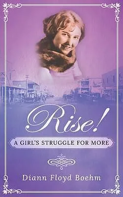 ePUB Rise! A Girl's Struggle for More von Diann Floyd Boehm