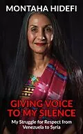 E-Book (epub) Giving Voice to My Silence von Montaha Hidefi