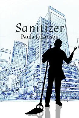 E-Book (epub) Sanitizer (Alt-Academic, #2) von Paula Johanson