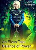 E-Book (epub) An Elven Tale: Balance of Power von John W Partington