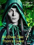 E-Book (epub) An Elven Tale: Thorn's Quest von John W Partington