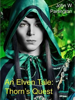 E-Book (epub) An Elven Tale: Thorn's Quest von John W Partington