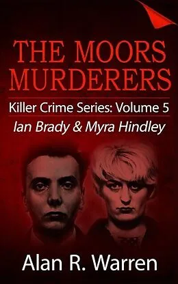 E-Book (epub) Moors Murders; Ian Brady & Myra Hindley von Alan R Warren
