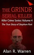 E-Book (epub) Grindr Serial Killier; The True Story of Serial Killer Stephen Port von Alan R Warren
