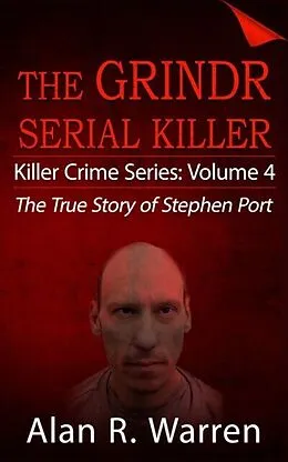 E-Book (epub) Grindr Serial Killier; The True Story of Serial Killer Stephen Port von Alan R Warren