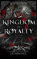 E-Book (epub) Kingdom of Royalty (Kingdom of Fairytales, #49) von J. A. Armitage