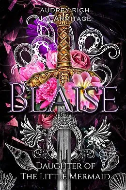 E-Book (epub) Blaise (Kingdom of Fairytales boxsets, #2) von J. A. Armitage, Audrey Rich